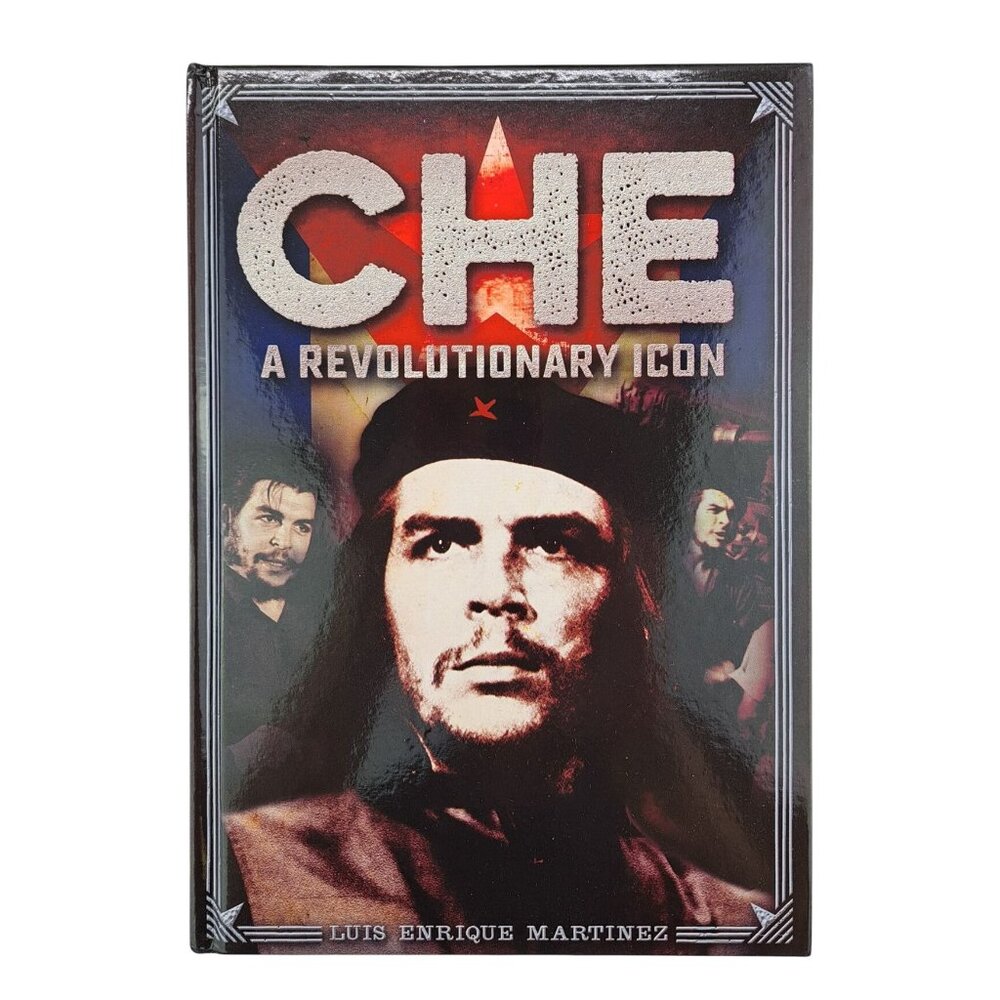 Che A Revolutionary Icon Luis Enrique Martinez Hardcover Book 2018 Guerrilla